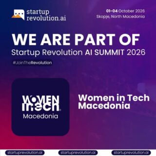 We’re happy to share that Women in Tech Macedonia is joining this year’s Startup Revolution AI Summi